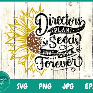 Regisseure pflanzen Samen, die für immer wachsen SVG | Zurück zur Schule Svg | Lustiger Regisseur Svg | Sonnenblume Svg | Schulsvg - Datei für Cricut