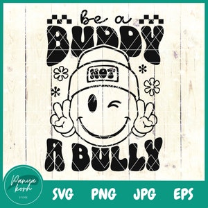 Peut inclure: Conception graphique en noir et blanc avec le texte "be a buddy not a bully" dans une police rétro. Un visage souriant avec un chapeau qui dit "not" est au centre du design.