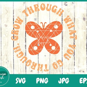 Grow Through What You Go Through SVG | Inspirierendes Svg | Motivierende Svg | Schmetterling svg | Beliebtes Svg - Datei für Cricut