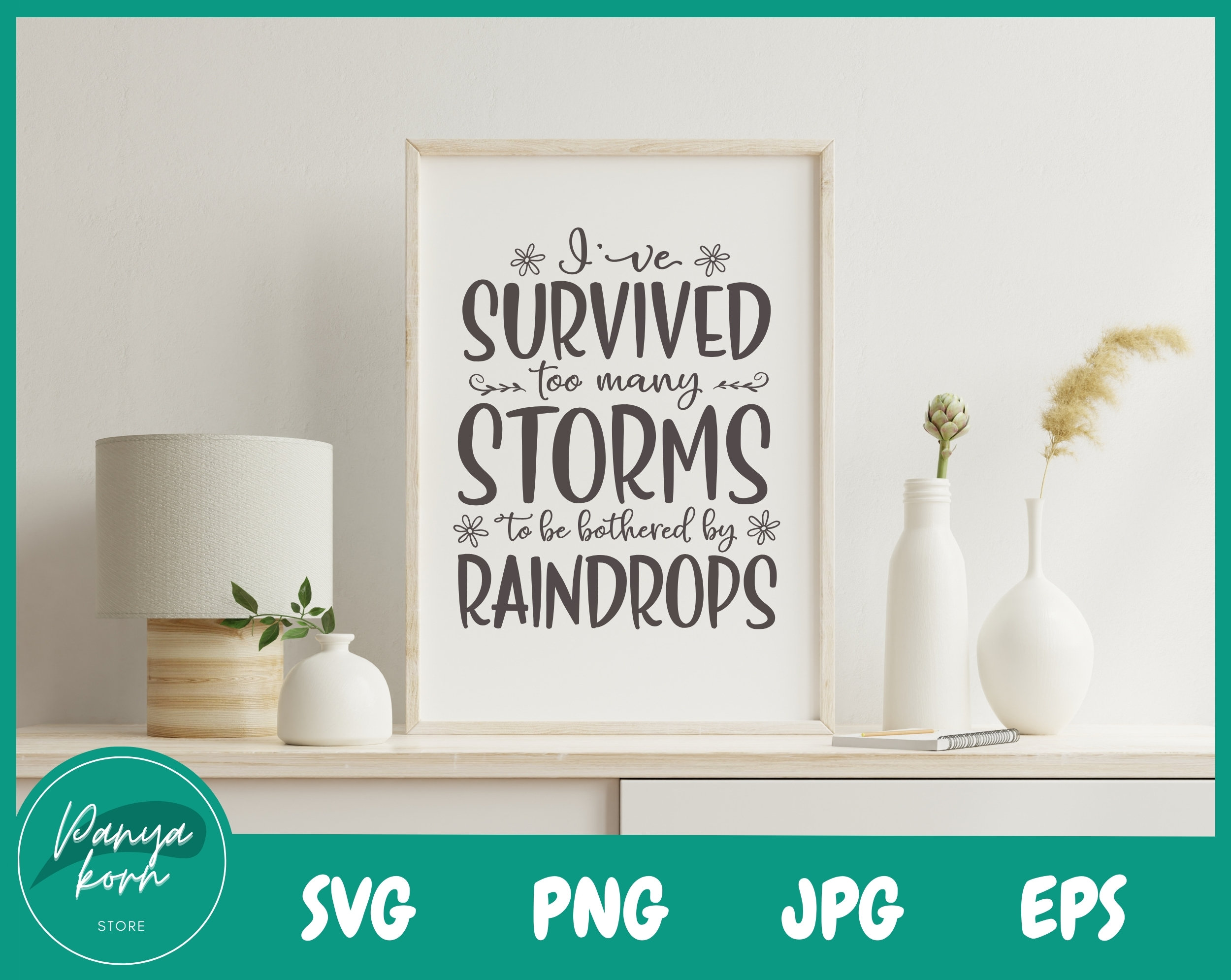 I've Survived Too Many Storms to Be Bothered by Raindrops SVG ...