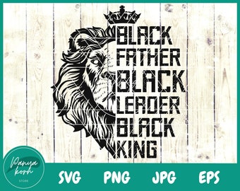 Black Father Black Leader Black King SVG / Dady Svg / Día del Padre Svg / Papa Svg / King Svg / Leon Svg / Fathers Day Svg