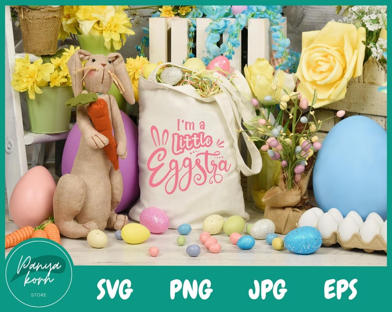 I'm A Little Eggstra SVG | Funny Easter Bunny Svg | Kids Easter Svg ...