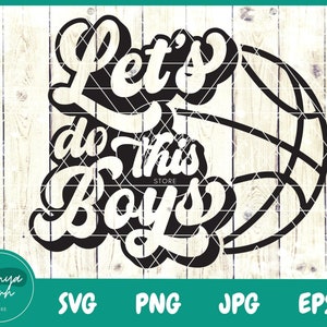 Let’s Do This Boys Basketball SVG | Femme de basket-ball | Basketball Mom Shirt | Entraîneur de basketball - Dossier pour Cricut