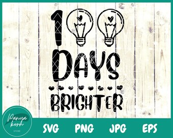 100 días más brillante SVG - 100 días de escuela SVG - 100 días SVG - Para estudiantes y profesores - Silueta y archivo de corte cricut