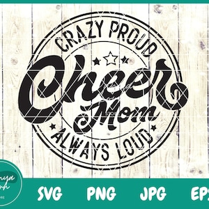 Crazy proud always loud Cheer Mom SVG | Cheer Mom Svg | Cheer Mama Svg | Cheer Svg | Mom Shirt | Sports Svg - File for Cricut