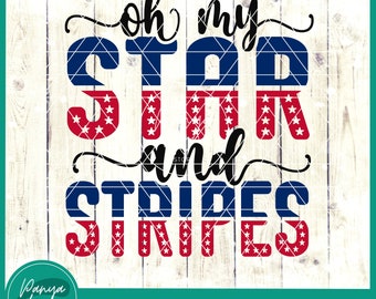 Oh My Stars And Stripes SVG | 4th Of July Svg | Independence Day Svg | Fourth of July | Stars and Stripes | America - File for Cricut