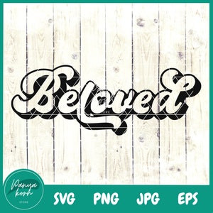SVG bien-aimé | Citations bibliques Chemise Cadeau Svg | Chrétien svg | Religieux SVG | Foi svg | Jésus Svg - Fichiers pour Cricut
