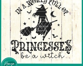 Dans un monde plein de princesses, soyez une sorcière SVG | Svg Halloween | Petite sorcière Svg | Citations de sorcière | Chemise de sorcière - Silhouette