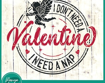 I Don't Need A Valentine I Need A Nap SVG | Funny Valentine Svg | Hello Valentine Svg | Heart Svg | Be Mine Svg | Cupid Svg | Love svg