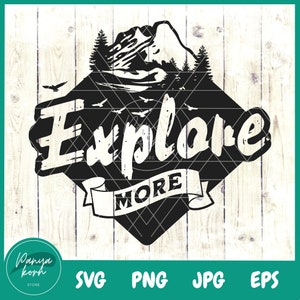 Explore More SVG | Adventure Shirt Svg | Mountains Svg | Camping Svg | Camper Svg | Hiking Svg | Travel Svg - File for Cricut
