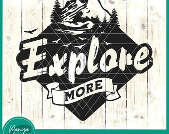 Explore More SVG | Adventure Shirt Svg | Mountains Svg | Camping Svg | Camper Svg | Hiking Svg | Travel Svg - File for Cricut