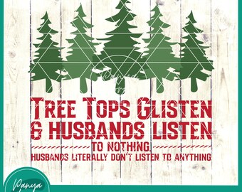 Tree Tops Glisten & Husbands escuchan... nada SVG / Navidad familiar Svg / Mamá Navidad / Navidad divertida / Navidad Svg