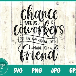 Le hasard a fait de nous des collègues, mais le plaisir et le rire ont fait de nous des amis SVG | T-shirt de collègue Svg | Cadeau de coworker - silhouette