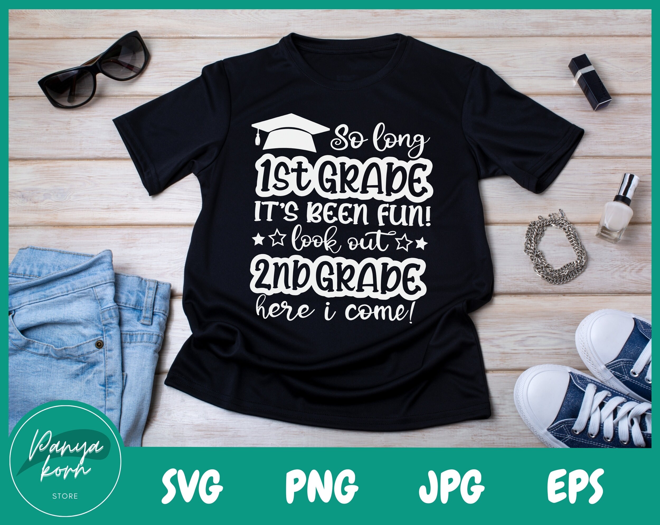 So Long 1st Grade It's Been Fun Look Out 2nd Grade Here I Come SVG ...