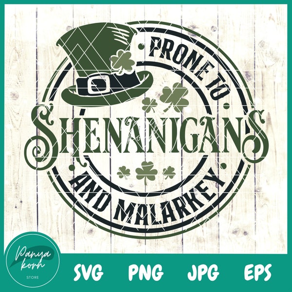 Prone to Shenanigans and Malarkey SVG | St. Patrick's Day Svg | Funny St Patricks Svg | Lucky Clover Svg | Lucky Svg | Irish Svg