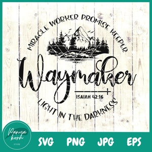 WayMaker Miracle Worker Promise Keeper Light in the Darkness SVG | Bible Verse Svg | Christian Svg | Religion Svg | Blessed Svg | BIble Svg