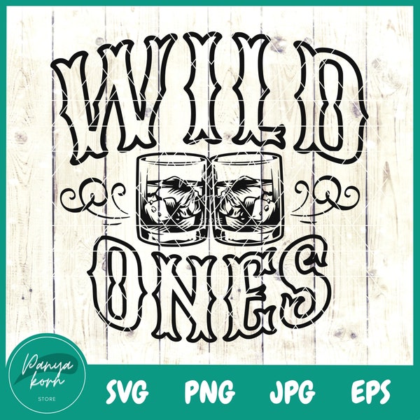 Wild Ones SVG | Vintage Cowgirl | Retro Western Svg | Country Song | Drinking Shirt | Whiskey Lover Gift | Country Svg - File for Cricut