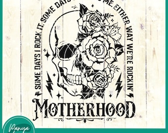 Motherhood Some Day I Rock it SVG | Motherhood Shirt Svg | Mom Shirt Design | Skeleton Flowers | Gift For Mom | Vintage Design | Mom Svg
