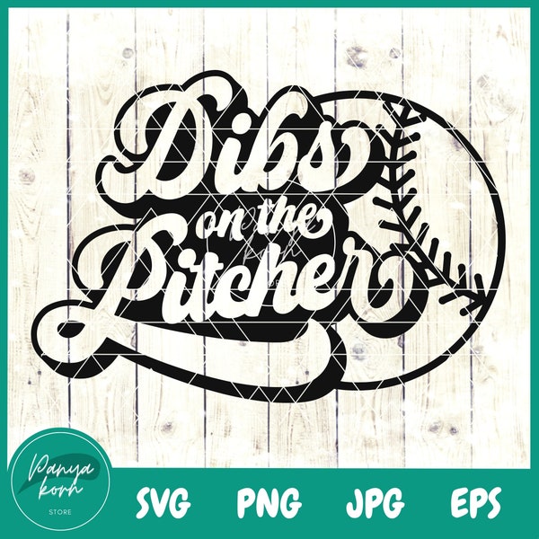 Dibs on the Pitcher SVG | Baseball Player Svg | Baseball Svg | Softball Mom Svg | Coachs Wife Svg | Game Days Svg - File for Cricut