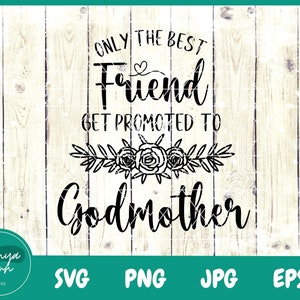 Solo los mejores amigos son promovidos a madrina SVG / Citas de madrina / Madrina Svg / Bautizo SVG - Cricut Silhouette