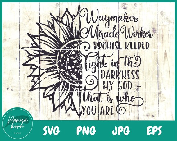 Waymaker Miracle Worker Sunflower SVG Christian Quote - Etsy