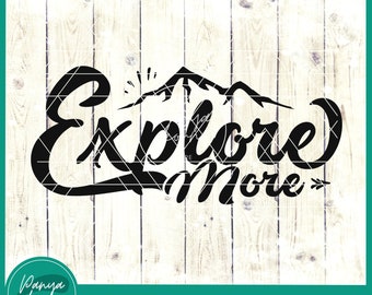 Explore More SVG | Adventure Svg | Mountains Svg | Camping svg | Hiking Svg | Travel Svg - File for Cricut