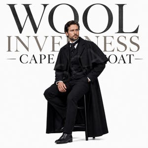May include: A black Inverness cape coat worn over a matching vest and trousers, featuring a long, flowing silhouette with an integrated shoulder cape. The text WOOL INVERNESS CAPE COAT is displayed in large, bold lettering in the background.