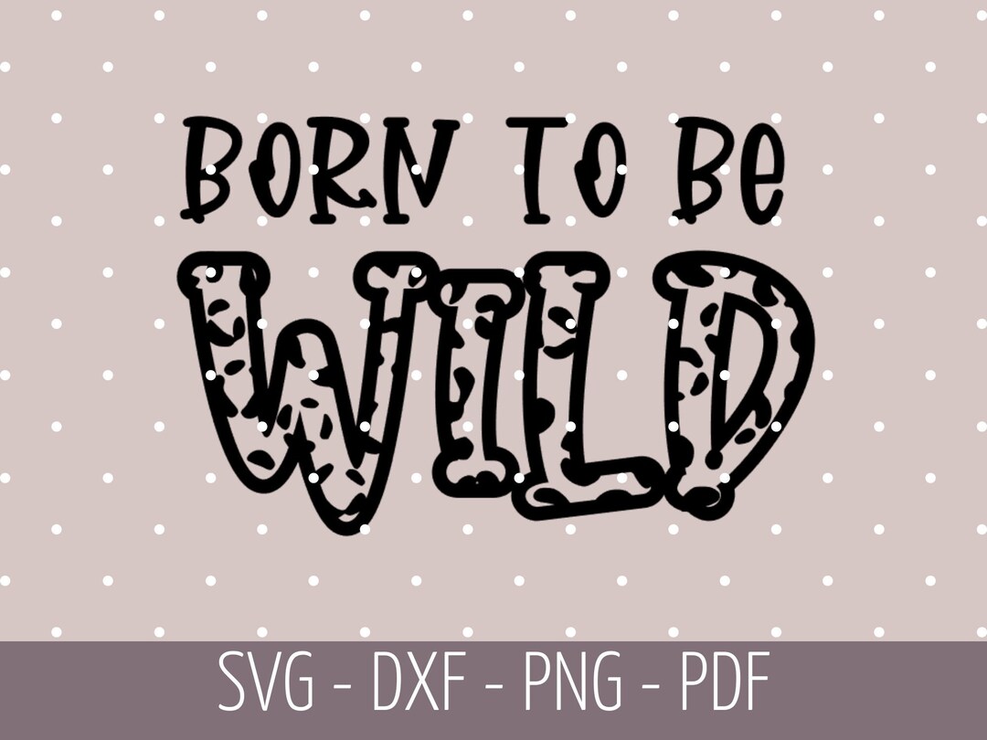 PLOTTERDATEI Schriftzug born to Be Wild Svg Dxf Png Pdf - Etsy