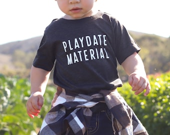 Playdate Material Tee | Toddler Shirt | Funny Toddler T-shirt | Toddler Graphic Tee