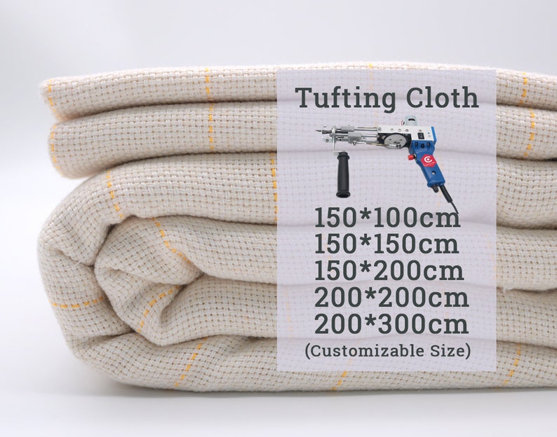 May include: A beige tufting cloth with yellow lines, folded in a stack. The cloth is used for making rugs and upholstery. The image also shows a tufting gun and the text "Tufting Cloth" and "(Customizable Size)" with different sizes in centimeters: 150*100cm, 150*150cm, 150*200cm, 200*200cm, 200*300cm.