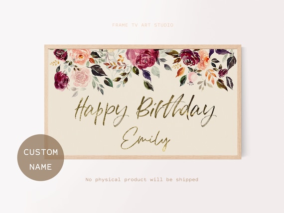 Samsung Frame TV Art | Happy Birthday, Custom Name, Floral Watercolor, Birthday Event Design, Digital Art Frame TV, Instant Download