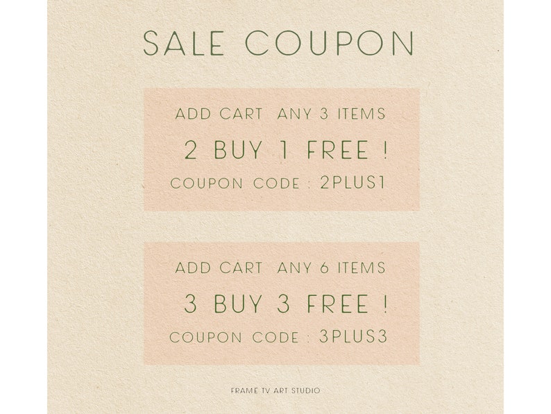 Puede incluir: Un dise&ntilde;o de cup&oacute;n beige con el texto "SALE COUPON" en verde. Ofrece ofertas como "2 COMPRA 1 GRATIS!" y "3 COMPRA 3 GRATIS!" con c&oacute;digos de cup&oacute;n correspondientes. La parte inferior del cup&oacute;n dice "FRAME TV ART STUDIO."