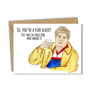 SNL Drunk Uncle Blank Birthday Card, Drunk Uncle on Weekend Update « Mets ça dans ton iPad et fume-le » Carte d’anniversaire Saturday Night Live