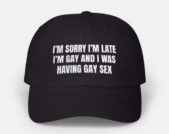 Embroidered Dad Hat – Funny LGBTQ+ Pride, I'm Late