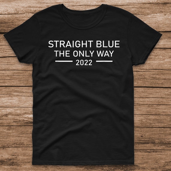 Straight Blue The Only Way 2022 T-Shirt