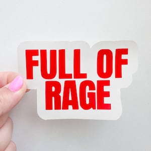 Full of Rage Sticker
