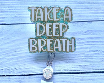 Take a Deep Breath Badge Reel - Cute Badge Reel - Nurse Badge Reel - Glitter Badge Reel - Medical Badge Reel - Nurse Gift - Custom Badge