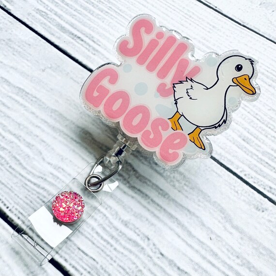 Silly Goose Badge Reel - Cute Badge Reel - Nurse Badge Reel - Glitter Badge Reel - Medical Badge Reel - Nurse Gift - Custom Badge Reel