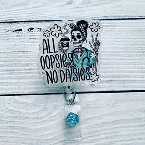 All Oopsies No Daisies Badge Reel - Cute Badge Reel - Nurse Badge Reel - Glitter Badge Reel - Medical Badge Reel - Nurse Gift - Funny Badge