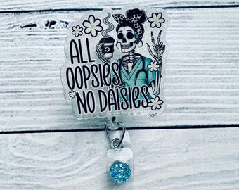 All Oopsies No Daisies Badge Reel - Cute Badge Reel - Nurse Badge Reel - Glitter Badge Reel - Medical Badge Reel - Nurse Gift - Funny Badge