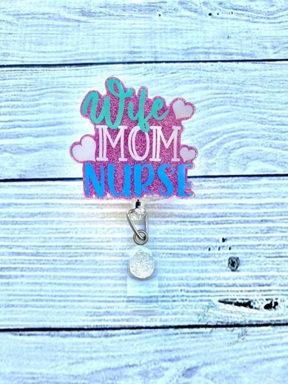 Wife Mom Nurse Badge Reel Cute Badge Reel Nurse Badge Reel Mom Badge Reel  Wife Badge Reel Nurse Gift Medical Badge Reel 