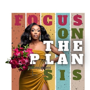 Focus on The Plan Sis - PNG Instant Download