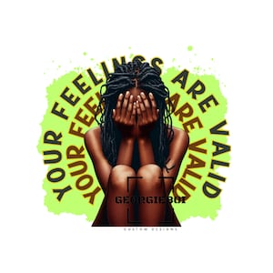 I tuoi sentimenti sono validi - Download istantaneo PNG