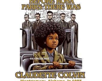 Puede incluir: Ilustración de Claudette Colvin en un autobús, con el texto "Before Rosa Parks There Was" arriba y "Claudette Colvin Montgomery, Alabama, in 1955" abajo. La imagen tiene un estilo vintage con una paleta de colores marrón, verde y dorado.