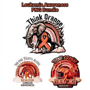May include: A digital graphic bundle featuring three designs for leukaemia awareness. The designs include illustrations of elephants, orange awareness ribbons, rainbows, and clouds, with text reading Think Orange, No One Fights Alone, and Leukaemia Cancer Awareness.