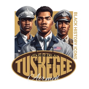 Puede incluir: Tres hombres con uniformes militares, con un gráfico ovalado marrón que dice "Tuskegee Airmen" y "Georgieboi Custom Designs" en texto blanco. El gráfico está rodeado de un fondo dorado y el texto "Black History Icons" está en el lado derecho de la imagen.