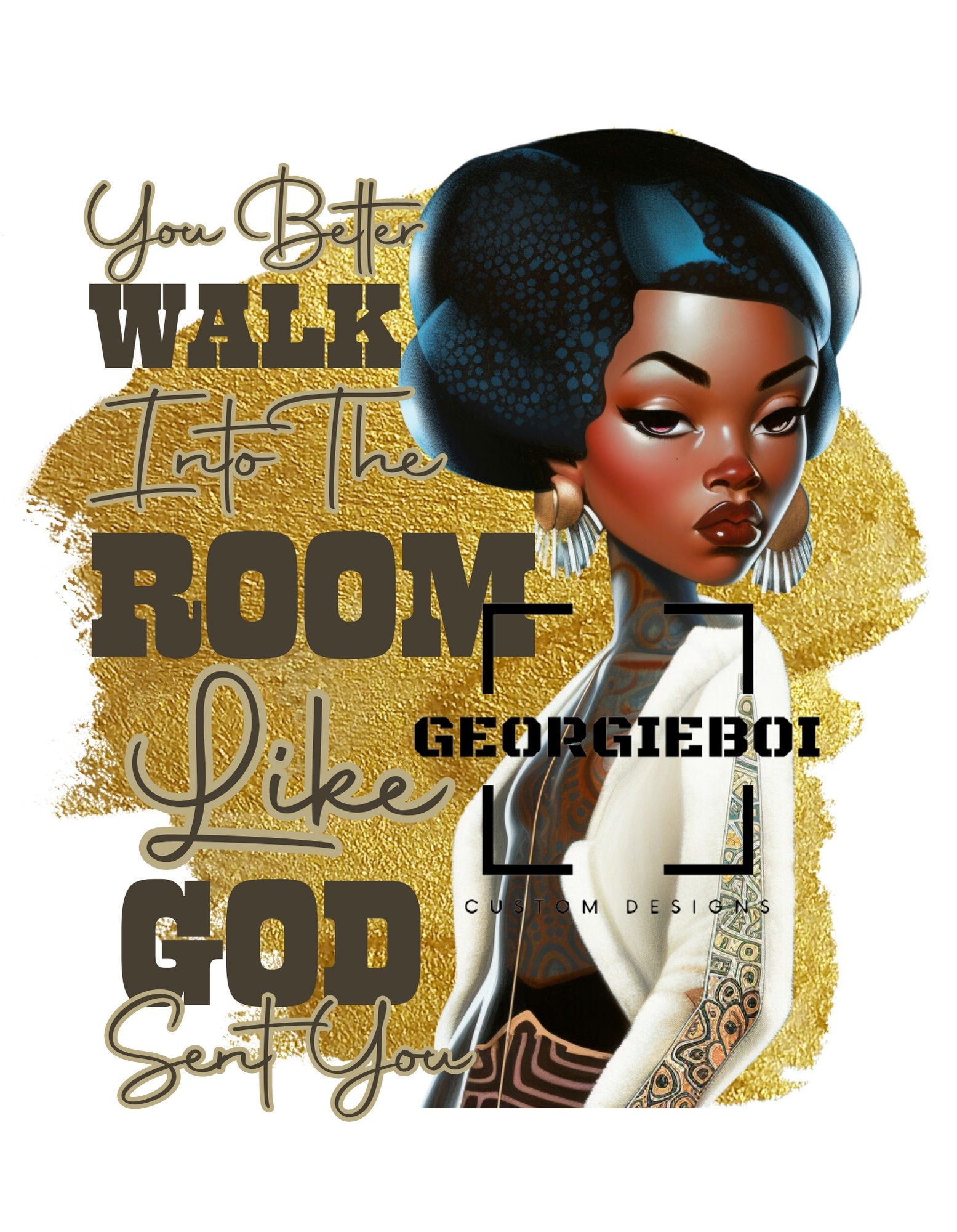You Better Walk Into the Room Like God Sent You - PNG Instant Download ...