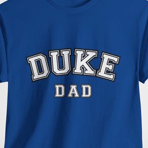 DUKE Dad, Duke Parent Shirt T-shirt-Unisex Heavy Cotton Tee, Duke Family Shirt, Duke Clothes, Gift For Duke Dad, Duke Dad Gift, Father&#39;s Day