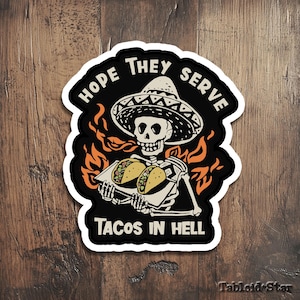 Espero que sirvam tacos no inferno, adesivos engraçados de tacos, adesivos de comida, adesivos de presente de amigo, adesivo de meme