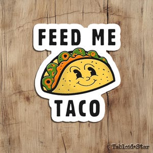 Adesivi fustellati divertenti per taco, adesivi per Feed Me Taco, adesivi per meme, adesivi divertenti per cibo, adesivi regalo. Decalcomanie per quaderni Tumbler.